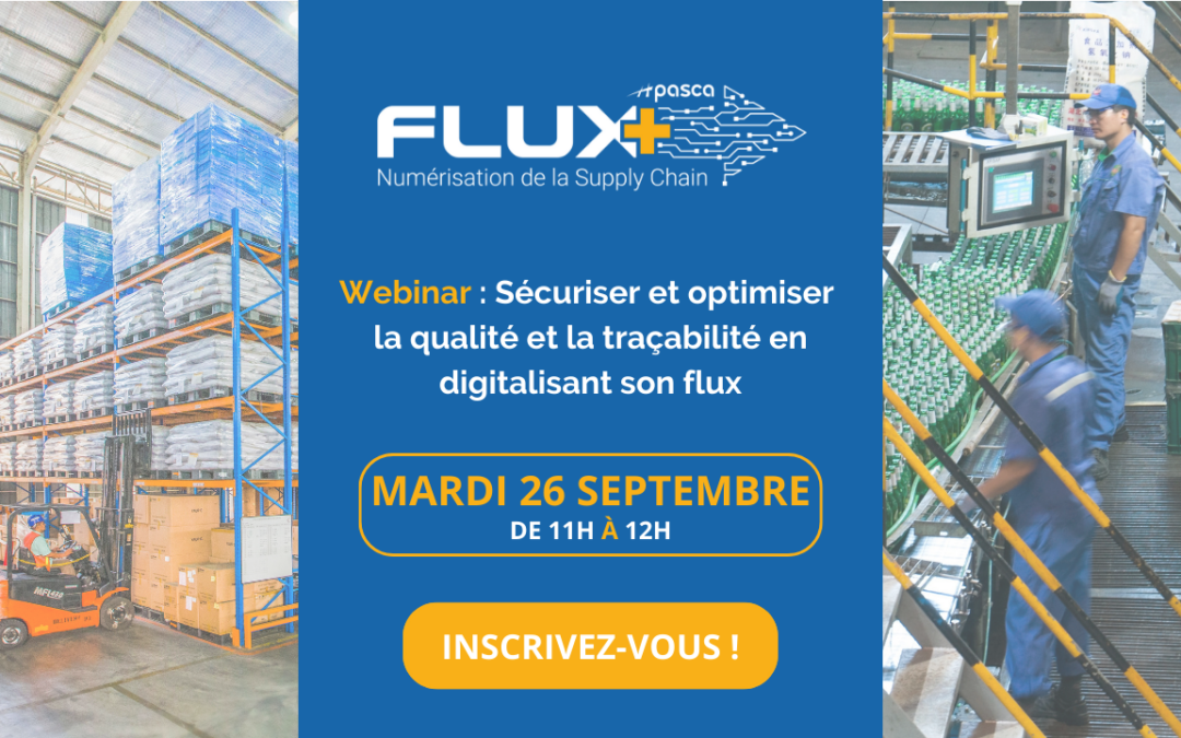 WEBINAR : Sécuriser et optimiser la qualité et la traçabilité en digitalisant son flux